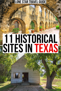 11 Interesting Historical Sites in Texas - Lone Star Travel Guide