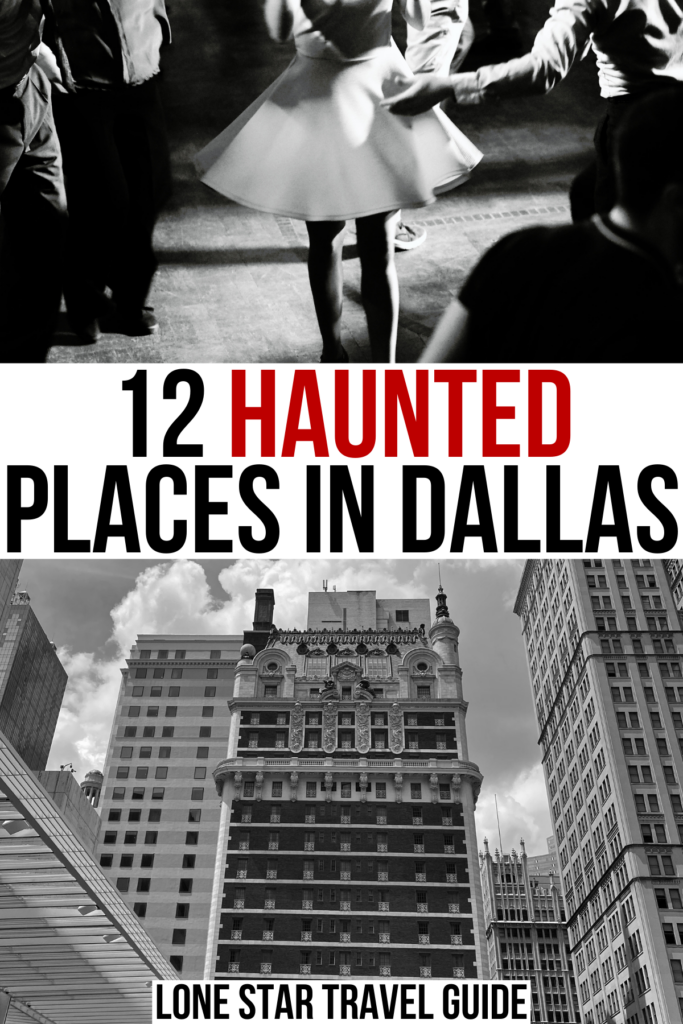 2 black and white photos of haunted dallas locations, black and red text on a white background reads "12 haunted places in dallas"
